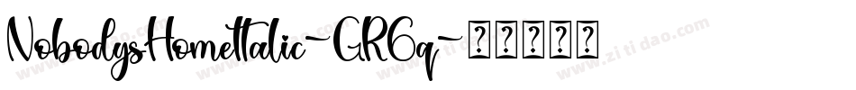 NobodysHomeItalic-GR6q字体转换