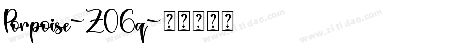 Porpoise-ZO6q字体转换 Porpoise-ZO6q字体转换