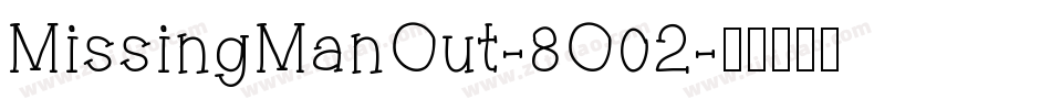 MissingManOut-8O02字体转换