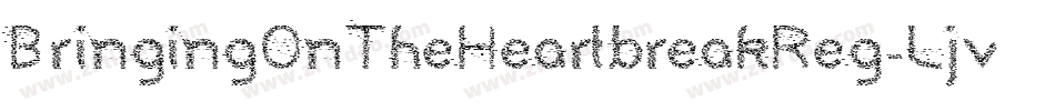 BringingOnTheHeartbreakReg-Ljv3字体转换