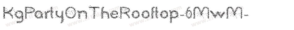 KgPartyOnTheRooftop-6MwM字体转换