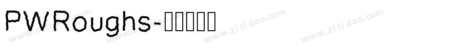 PWRoughs字体转换