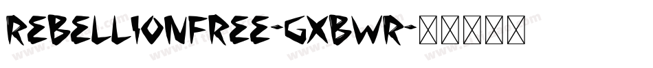 Rebellionfree-gxBwR字体转换