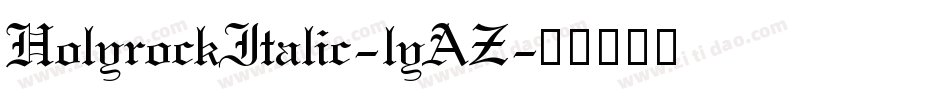 HolyrockItalic-lyAZ字体转换