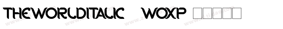 TheWorldItalic-0WOxP字体转换 TheWorldItalic-0WOxP字体转换