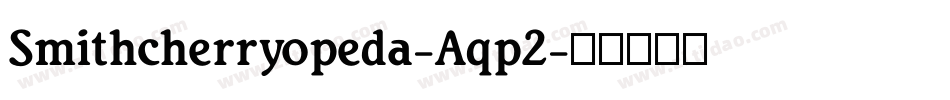 Smithcherryopeda-Aqp2字体转换