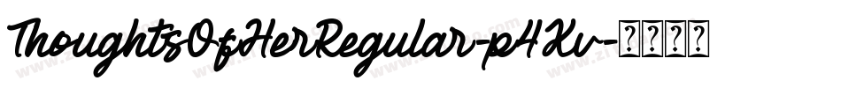 ThoughtsOfHerRegular-p4Kv字体转换