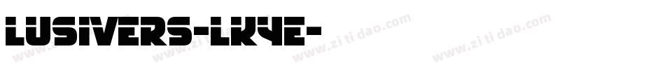 Lusivers-lKYe字体转换 Lusivers-lKYe字体转换