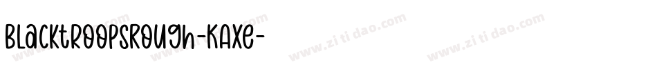 BlacktroopsRough-KAXe字体转换