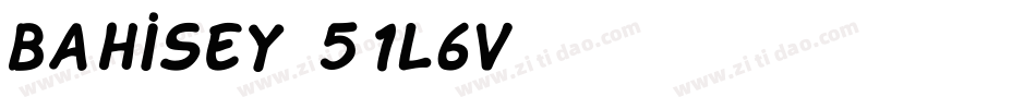 Bahisey-51l6v字体转换