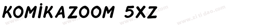 Komikazoom-5xZ字体转换