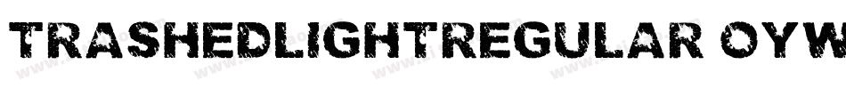 TrashedLightRegular-oyWx字体转换 TrashedLightRegular-oyWx字体转换