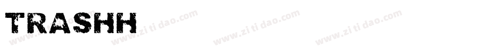 trashh字体转换