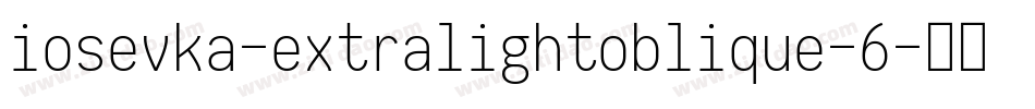 iosevka-extralightoblique-6字体转换