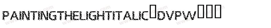 PaintingTheLightItalic-DvPW字体转换