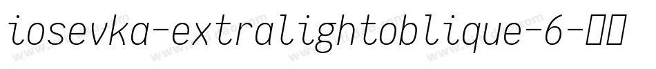iosevka-extralightoblique-6字体转换