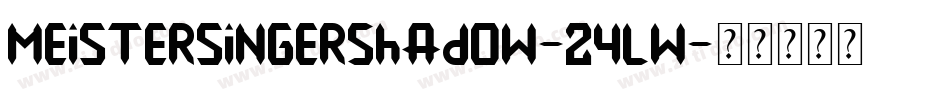 MeistersingerShadow-24Lw字体转换