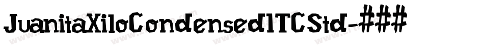 JuanitaXiloCondensedITCStd字体转换