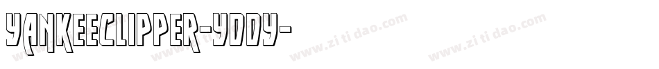 YankeeClipper-yddY字体转换