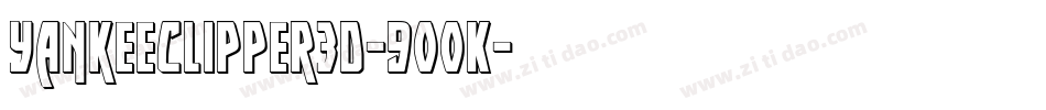 YankeeClipper3D-9OOK字体转换