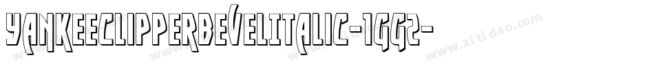 YankeeClipperBevelItalic-1gg2字体转换