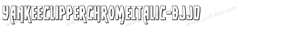 YankeeClipperChromeItalic-BJJd字体转换