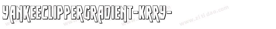 YankeeClipperGradient-Krry字体转换