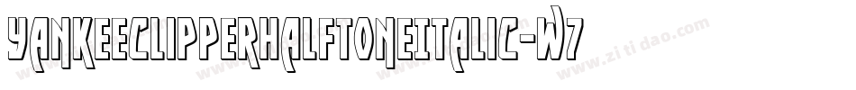 YankeeClipperHalftoneItalic-w77x字体转换