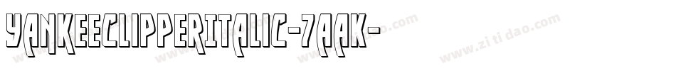 YankeeClipperItalic-7aaK字体转换