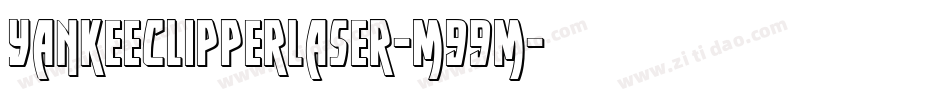 YankeeClipperLaser-m99m字体转换 YankeeClipperLaser-m99m字体转换