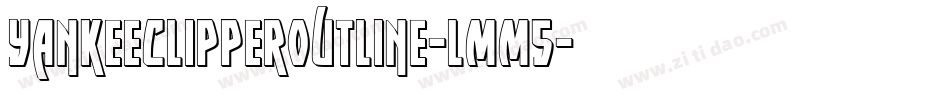 YankeeClipperOutline-LMM5字体转换