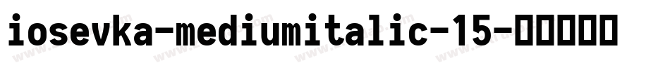 iosevka-mediumitalic-15字体转换