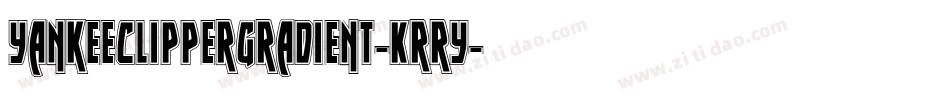 YankeeClipperGradient-Krry字体转换