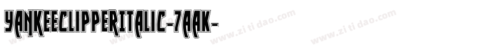 YankeeClipperItalic-7aaK字体转换