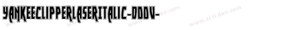 YankeeClipperLaserItalic-dDDV字体转换 YankeeClipperLaserItalic-dDDV字体转换