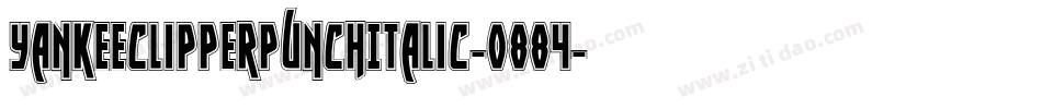 YankeeClipperPunchItalic-o884字体转换