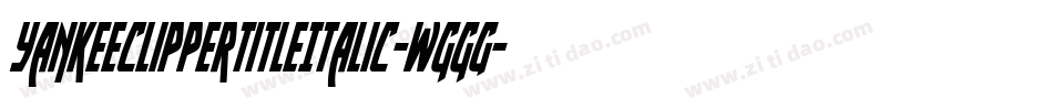 YankeeClipperTitleItalic-WggG字体转换