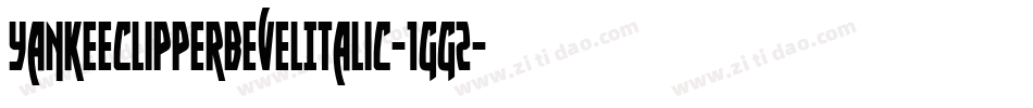 YankeeClipperBevelItalic-1gg2字体转换