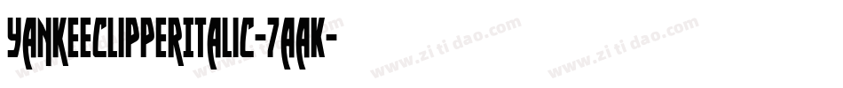 YankeeClipperItalic-7aaK字体转换