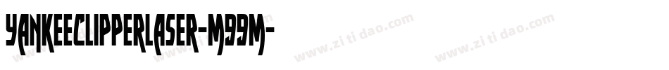 YankeeClipperLaser-m99m字体转换 YankeeClipperLaser-m99m字体转换