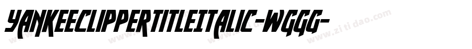 YankeeClipperTitleItalic-WggG字体转换