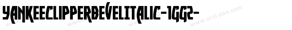 YankeeClipperBevelItalic-1gg2字体转换