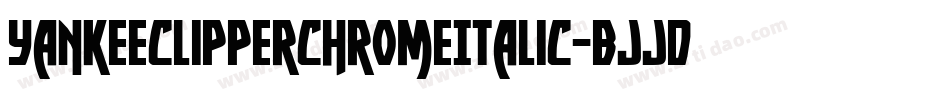 YankeeClipperChromeItalic-BJJd字体转换