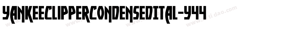 YankeeClipperCondensedItal-Y44O字体转换