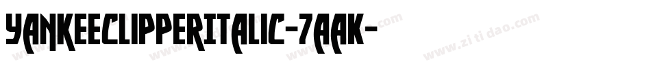 YankeeClipperItalic-7aaK字体转换