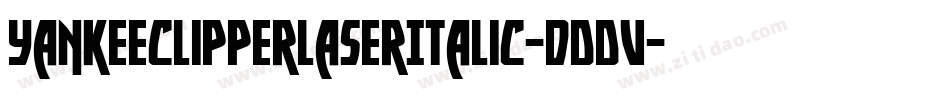 YankeeClipperLaserItalic-dDDV字体转换 YankeeClipperLaserItalic-dDDV字体转换