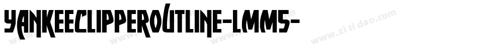 YankeeClipperOutline-LMM5字体转换