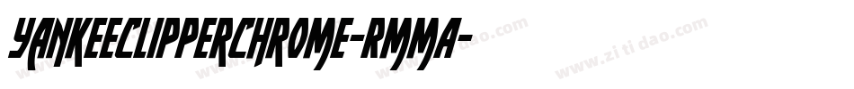 YankeeClipperChrome-RmmA字体转换 YankeeClipperChrome-RmmA字体转换