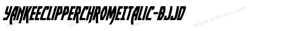 YankeeClipperChromeItalic-BJJd字体转换