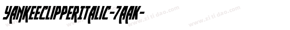 YankeeClipperItalic-7aaK字体转换